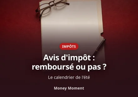 Avis d'impôt : remboursement ou solde à payer ?