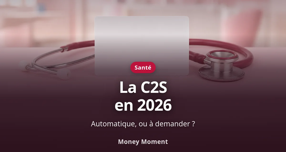 Complémentaire santé solidaire 2026 : automatique ou à demander ?