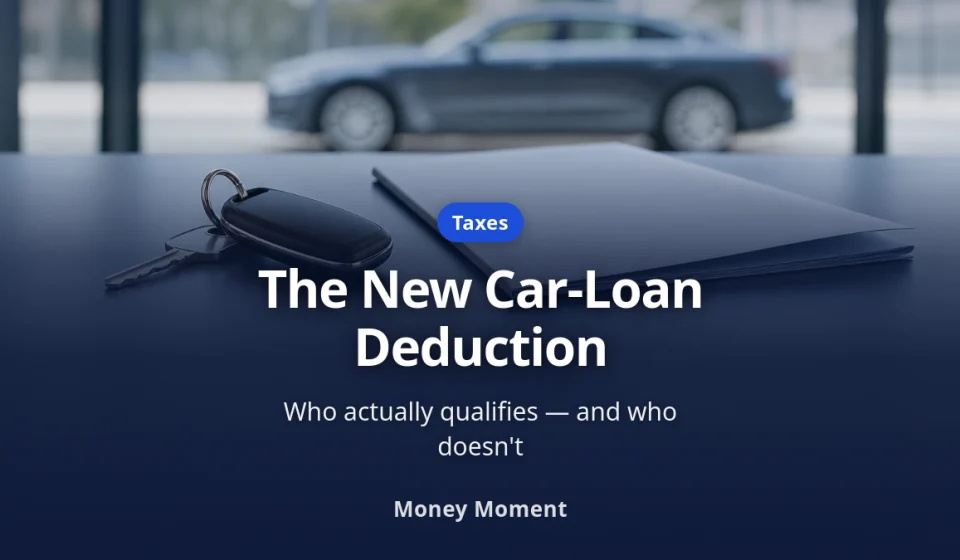 The New Car Loan Interest Deduction: Who Actually Qualifies