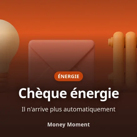 Chèque énergie : pourquoi il n'arrive plus tout seul