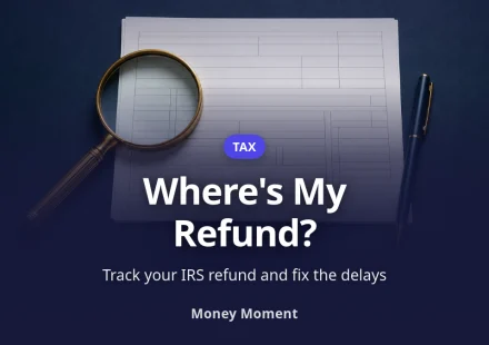 Where's My Refund? How to Track It and Fix the Usual Delays