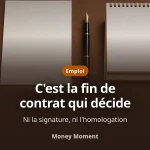 Rupture conventionnelle : c'est la fin de contrat qui décide
