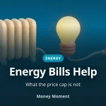 Help With Energy Bills: What the Price Cap Is Not, and What You Can Claim