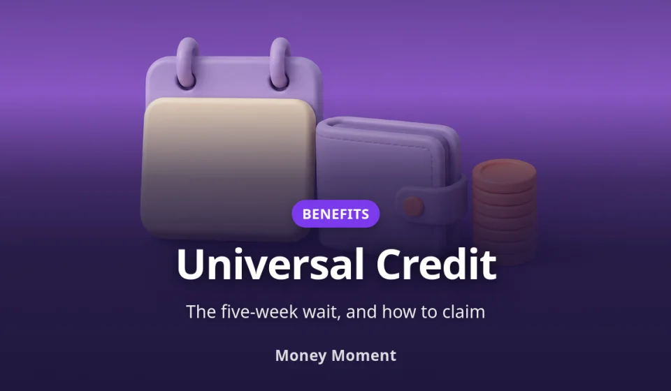 Universal Credit: The Five-Week Wait, and How to Claim Without Losing Money